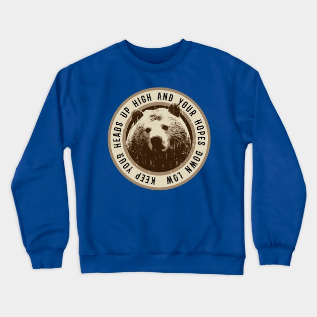 Bear - Keep Your Heads Up High - Saying Crewneck Sweatshirt by Hariolf´s Mega Store